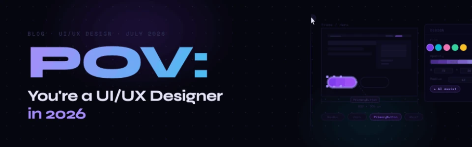 POV: You're a UI/UX Designer in 2026, blog banner