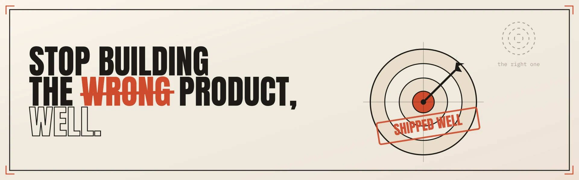 Stop Building the Wrong Product, Well, blog banner